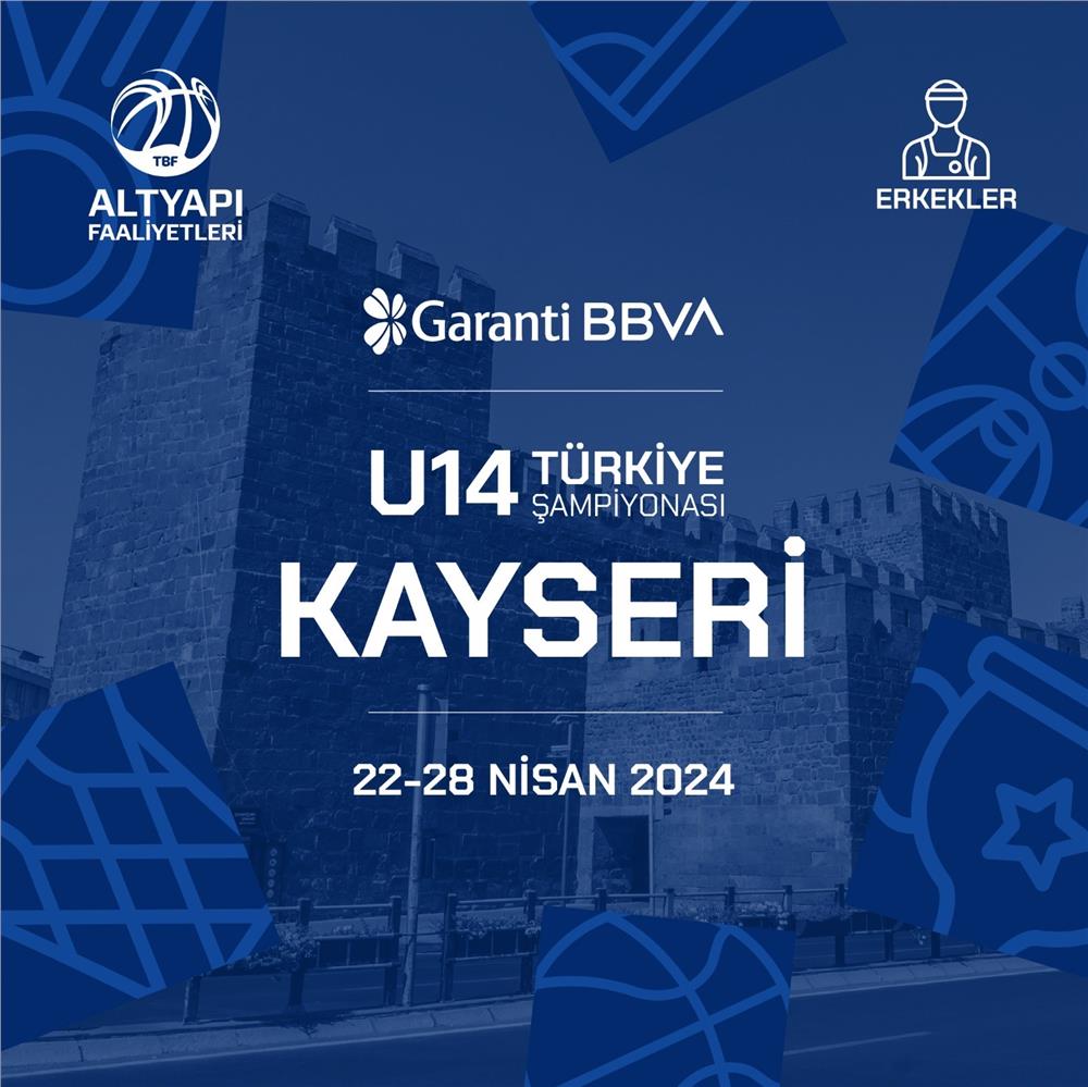U-14 Türkiye Basketbol Şampiyonası Kayseri’de oynanacak