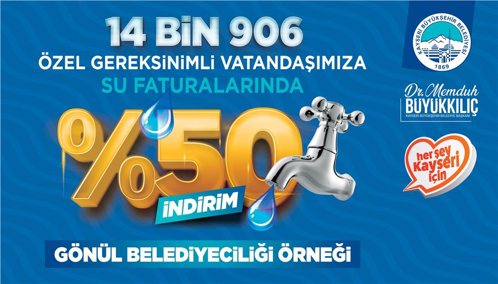 ‘Engelli dostu’ başkandan özel destek: 14 bin 906 kişiye su faturasında yüzde 50 indirim